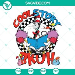 Dr Seuss Cool Story Bruh SVG | Funny Book Lover Cut Files