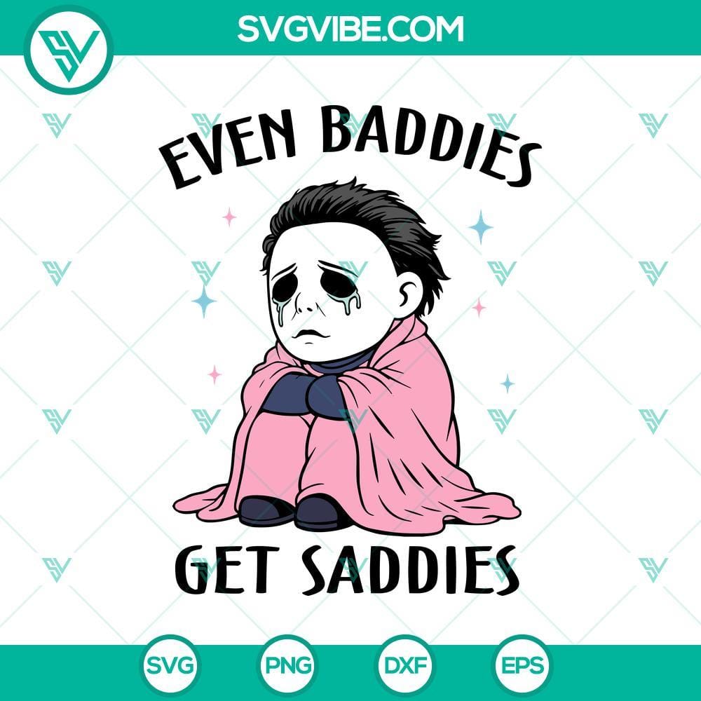 Even Baddies Get Saddies SVG DXF EPS PNG Cut Files "Even Baddies Get Saddies SVG DXF EPS PNG Cut Files for Halloween Cricut & Silhouette. Creepy Halloween designs for crafting."