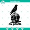 Spooky "Ew, People" and Raven Skull design SVG for Halloween crafts and decor.
