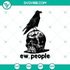 Spooky "Ew, People" and Raven Skull design SVG for Halloween crafts and decor.