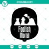 Spooky Foolish Mortal Ghost SVG design, inspired by The Haunted Mansion, perfect for Halloween crafts.