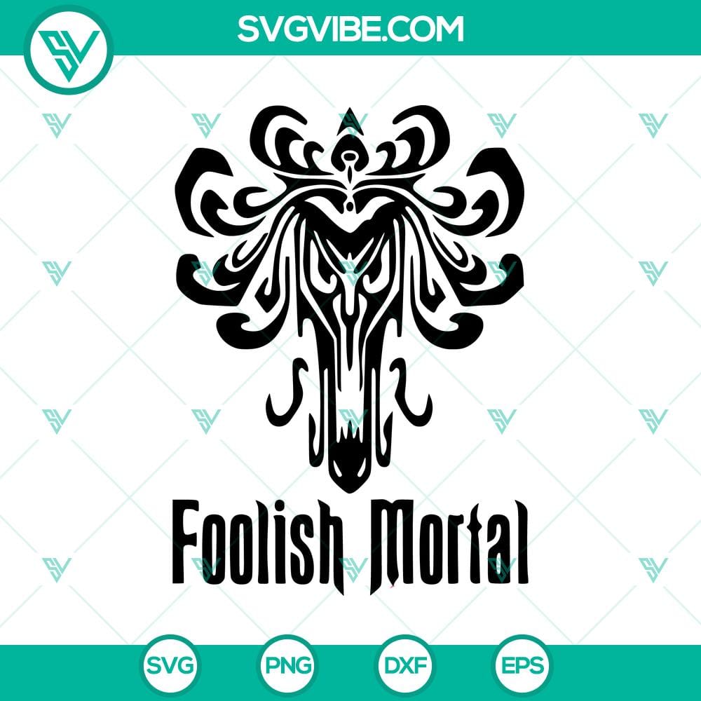 Foolish Mortal SVG, The Haunted Mansion SVG, Halloween SVG Foolish Mortal SVG featuring The Haunted Mansion, Halloween-themed digital design.