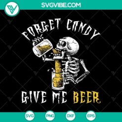 Forget Candy Give Me Beer Halloween SVG with Scary design - perfect for spooky holiday crafts and decorations.