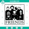 Friends Halloween SVG with Horror and Scary elements, perfect for Halloween creations.