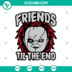 Friends Til The End SVG with Chucky Horror Theme for Halloween Movies - Creepy and fun design perfect for horror fans.