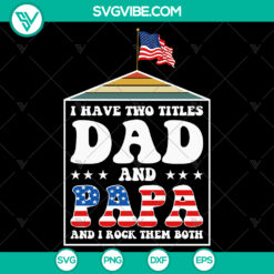 Funny Father's Day SVG design: "I Have Two Titles Dad And Papa" - ideal for Cricut crafting. PNG, EPS, DXF, PDF formats available.