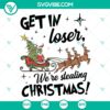 Funny Grinch We're Stealing Christmas SVG | Mischievous Grinch Cut Files 2