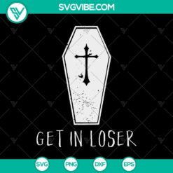 Get In Loser SVG, Coffin SVG, Halloween SVG