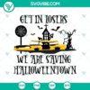 "Get In Loser We Are Saving Halloween Town SVG design with Halloween elements, perfect for Halloween-themed projects."