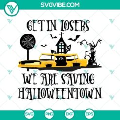 "Get In Loser We Are Saving Halloween Town SVG design with Halloween elements, perfect for Halloween-themed projects."