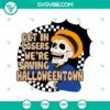 "Get In Losers We're Saving Halloweentown SVG featuring Skeleton and Halloween elements. Perfect for Halloween crafting projects."