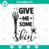 Halloween themed SVG design featuring the text "Give Me Some Skin", "Boo", and "Witch" - perfect for spooky crafts.