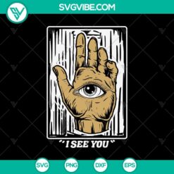 Halloween Eye in Hand I See You SVG, Halloween SVG, Scary SVG, Oct 31 SVG