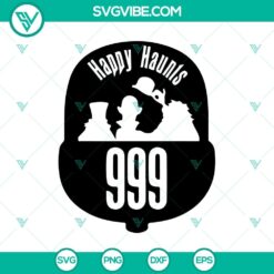 Spooky Happy Haunts 999 SVG design inspired by Haunted Mansion for Halloween celebration.