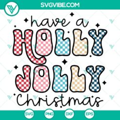 Have A Holly Jolly Christmas SVG DXF EPS PNG Files