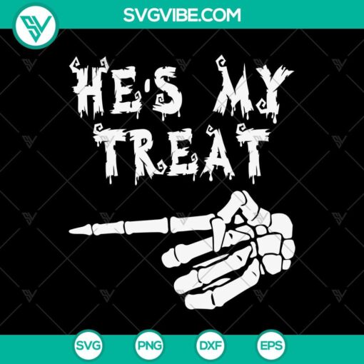 He's my treat SVG featuring Halloween and scary elements for October 31st celebrations.
