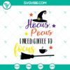 Hocus Pocus I Need Coffee To Focus SVG design with Hocus Pocus and Coffee elements. Ideal for Halloween crafting projects.