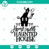 Spooky Halloween Town SVG with "Home Sweet Haunted Home" and scary elements for crafting projects.