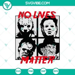 Horror Characters No Lives Matter SVG with Halloween and Horror Movie elements. Ideal for Halloween-themed digital creations.
