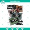 "Horror Movies and Chill SVG DXF EPS PNG Cut Files for Halloween Cricut & Silhouette Designs"