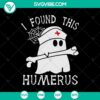 Skeleton arm and bandage design for Halloween SVG featuring funny puns "I Found This Humerus" and "Boo Boo". Ideal for spooky craft projects.