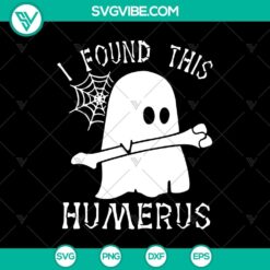 Humerus skeleton ghost SVG for Halloween with funny pun, ideal for spooky decorations and crafts.