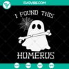 Halloween SVG design featuring spooky "I Found This Humerus" text for October 31. Great for scary crafts.