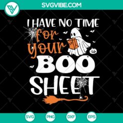 "I Have No Time For Your Boo Sheet SVG with Halloween ghost design, perfect for spooky crafts and decor." #Halloween #SVG #Ghost