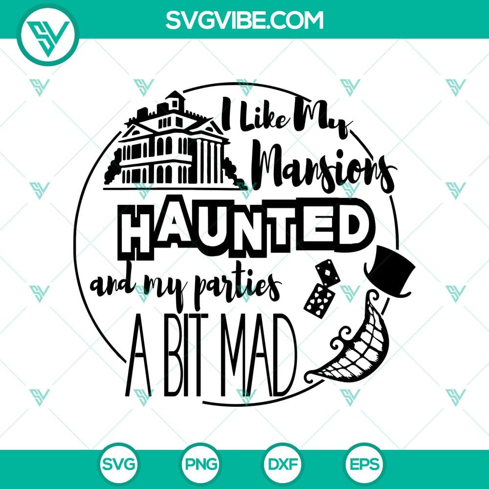 i-like-my-mansion-haunted-and-my-parties-a-bit-mad-svg-the-haunted-mansion-svg-halloween-svg.jpg Haunted Mansion and Mad Party themed Halloween SVG design for digital products.