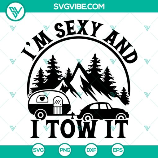 I’m sexy and i tow it SVG, Funny camping quotes SVG, Camping SVG 1
