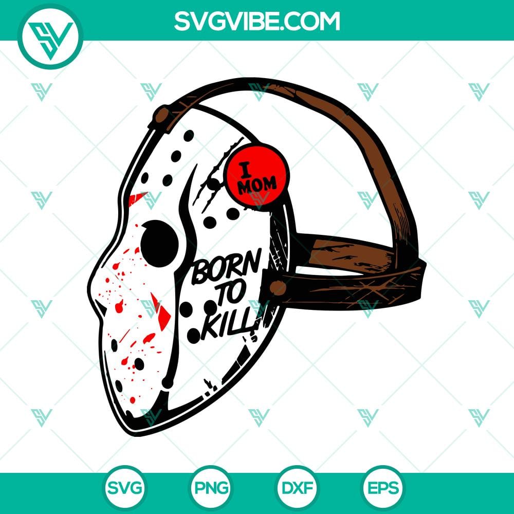 i-mom-born-to-kill-svg-voorhees-mask-svg-halloween-svg.jpg Sleek "I Mom Born To Kill" & Voorhees Mask SVG perfect for Halloween crafts.