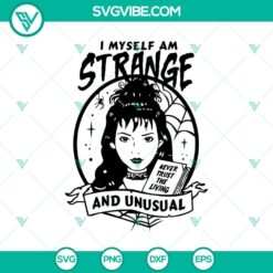 Beetlejuice Halloween SVG design with "I Myself Am Strange And Unusual" quote. Perfect for spooky season crafting projects.