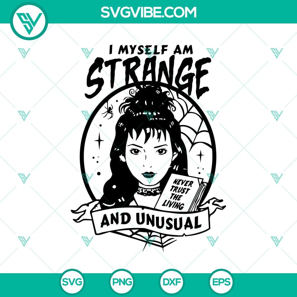 i-myself-am-strange-and-unusual-svg-never-trust-living-beetlejuice-svg-halloween-svg.jpg Beetlejuice Halloween SVG design with "I Myself Am Strange And Unusual" quote. Perfect for spooky season crafting projects.
