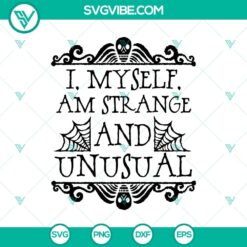 "I Myself Am Strange SVG with Halloween Quotes design, ideal for spooky decorations and crafts. Halloween SVG for unique projects."
