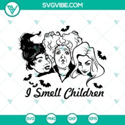 Halloween SVG design featuring "I Smell Children", Hocus Pocus, Sanderson Sister theme. Great for DIY projects.