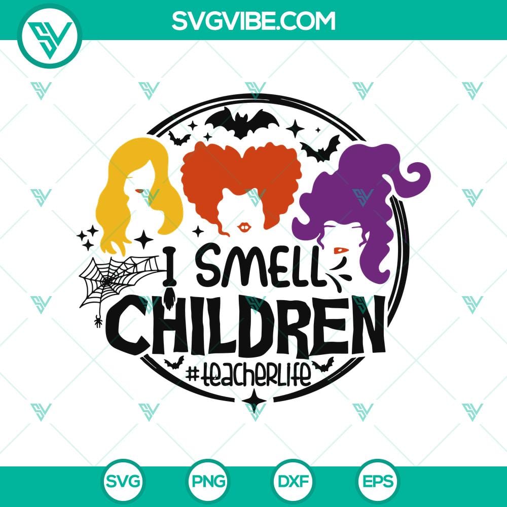 i-smell-children-teacher-life-svg-hocus-pocus-svg-halloween-svg.jpg "I Smell Children Teacher Life SVG featuring Hocus Pocus and Halloween theme for crafting projects"