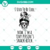 Edgy and trendy SVG design featuring "I Use To Be Cool", "Messy Bun", and "Skull" elements. Perfect for apparel and decor.