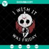 Creepy "I Wish It Was Friday" Halloween SVG with Jason horror theme, perfect for spooky designs.