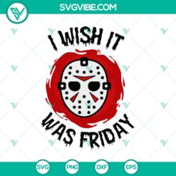 Jason Voorhees SVG with "I Wish It Was Friday" text - creepy design inspired by Friday the 13th. Perfect for horror-themed projects.
