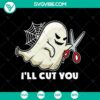 I'll Cut You Halloween SVG design with scary text for Oct 31.