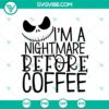 Nightmare Before Coffee SVG featuring Jack Skellington from Nightmare Before Christmas. Halloween themed design for digital download.