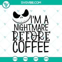 I’m a Nightmare Before Coffee SVG, Jack Skellington SVG, Nightmare Before Christmas SVG