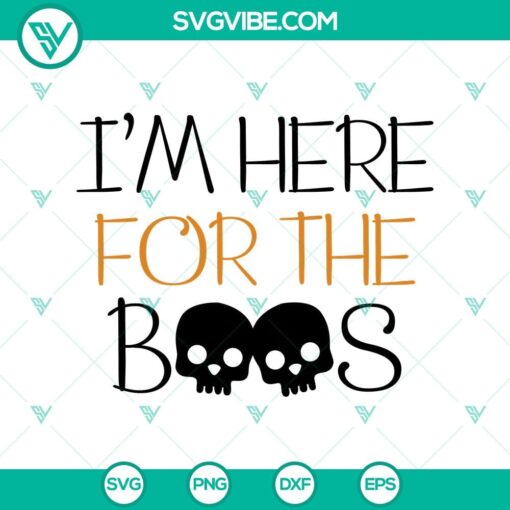 "I'm Here For The Boos SVG featuring Halloween and spooky elements, perfect for Oct 31 designs"