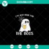 Halloween-themed SVG with text "I'm Just Here For The Boos" and "Boo Boo Halloween", perfect for spooky seasonal crafts.