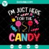 "I'm Just Here for the Candy SVG design with Halloween and Horror elements on black background"