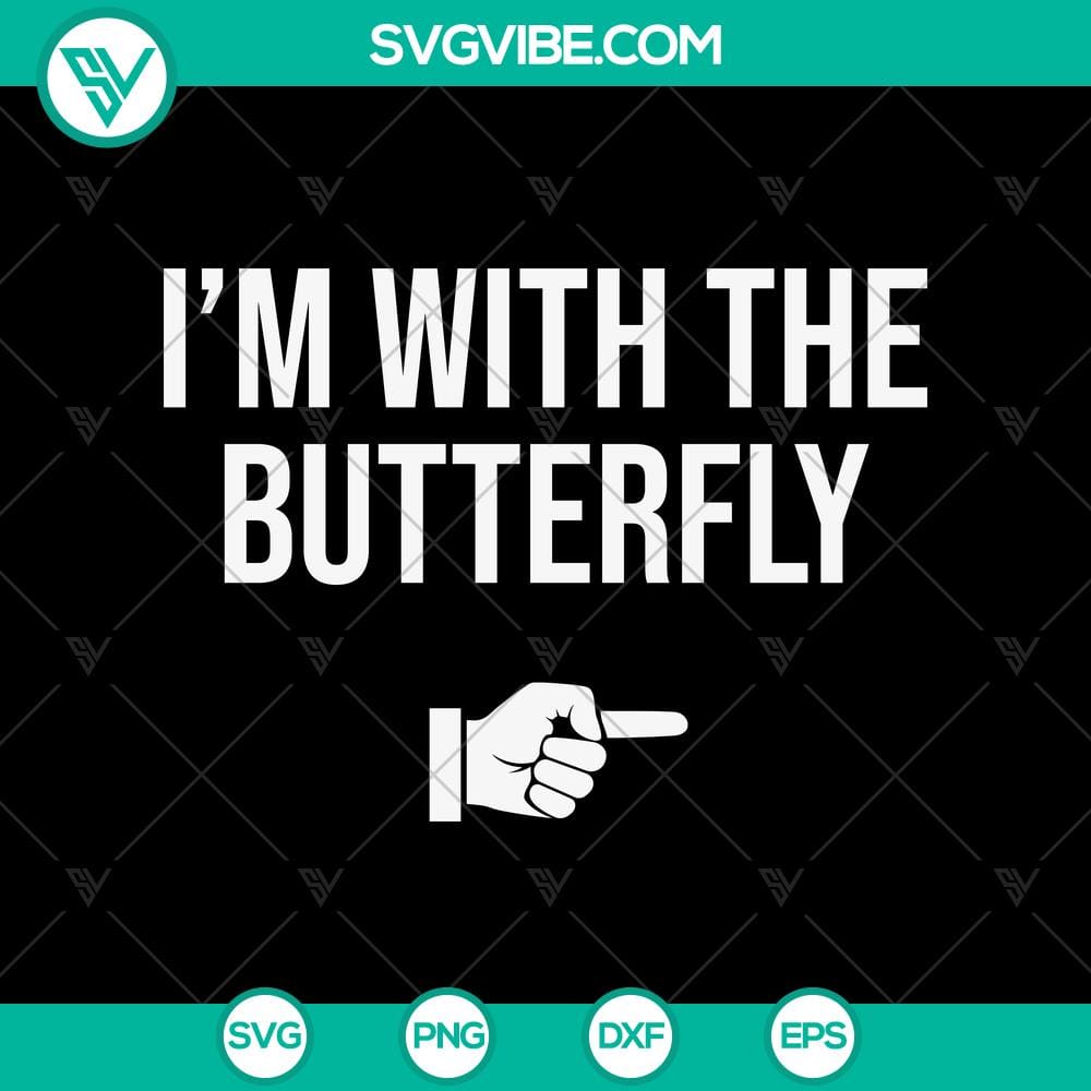 I’m With The Butterfly SVG, Halloween SVG, Scary SVG, Oct 31 SVG Creepy Halloween "I'm With The Butterfly" SVG design for October 31, featuring scary elements and spooky vibes.
