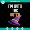 I'm With The Witch Halloween SVG with spooky design for Oct 31 celebration. Perfect for creating Halloween decorations and apparel.