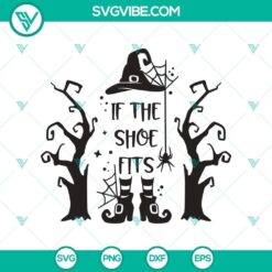 "If The Shoe Fits SVG featuring Halloween, Boo, and Witch elements for crafts and decorations on a white background"