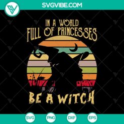 In a World Full Of Princess Be a Witch SVG, Bad Witch SVG, Retro Halloween SVG