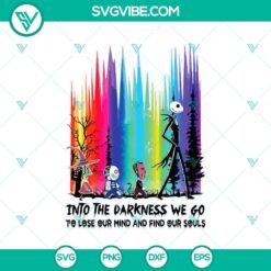 Nightmare Before Christmas inspired Halloween SVG with deep quote "Into The Darkness We Go To Lose Our Mind And Find Our Souls".